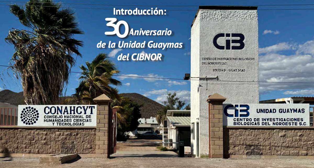 Introducción: Aniversario de la Unidad Guaymas del CIBNOR